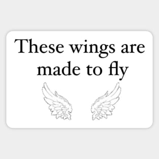 These wings are made to fly Sticker